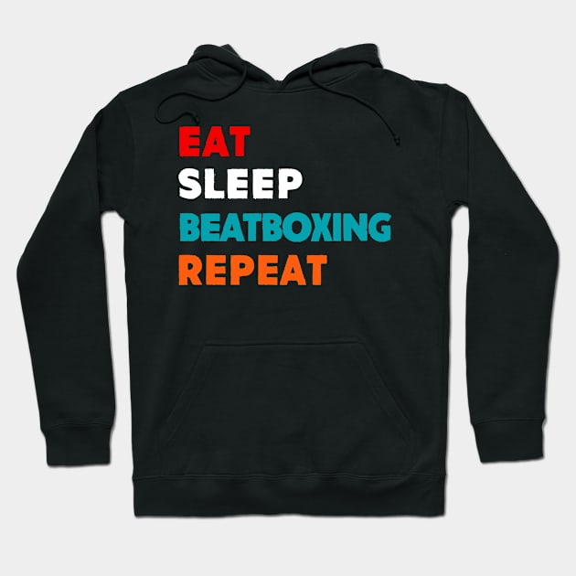 Eat Sleep Beat Boxing Repeat T-Shirt Hoodie by MekiBuzz Graphics